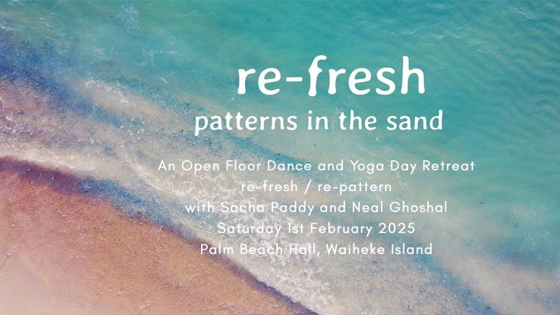 Re-Fresh, Patterns in the Sand, Day retreat with Sacha Paddy and Neal Ghoshal